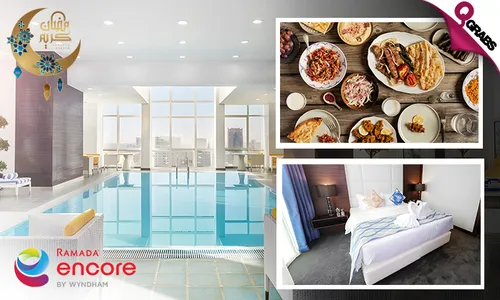 Diplomatic Suite Staycation for TWO with Iftar Buffet & Suhoor Set Menu at Ramada Encore by Wyndham!